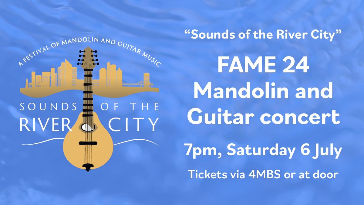 FAME 24 MANDOLIN CONCERT - Sounds of the River City