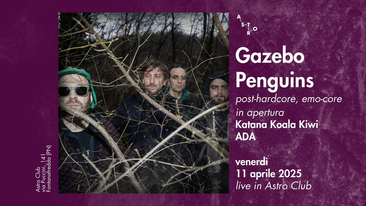 Gazebo Penguins live in Astro Club, opening Katana Koala Kiwi + ADA