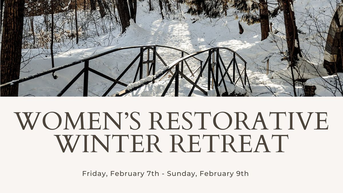 Women's Restorative Winter Retreat (February!)