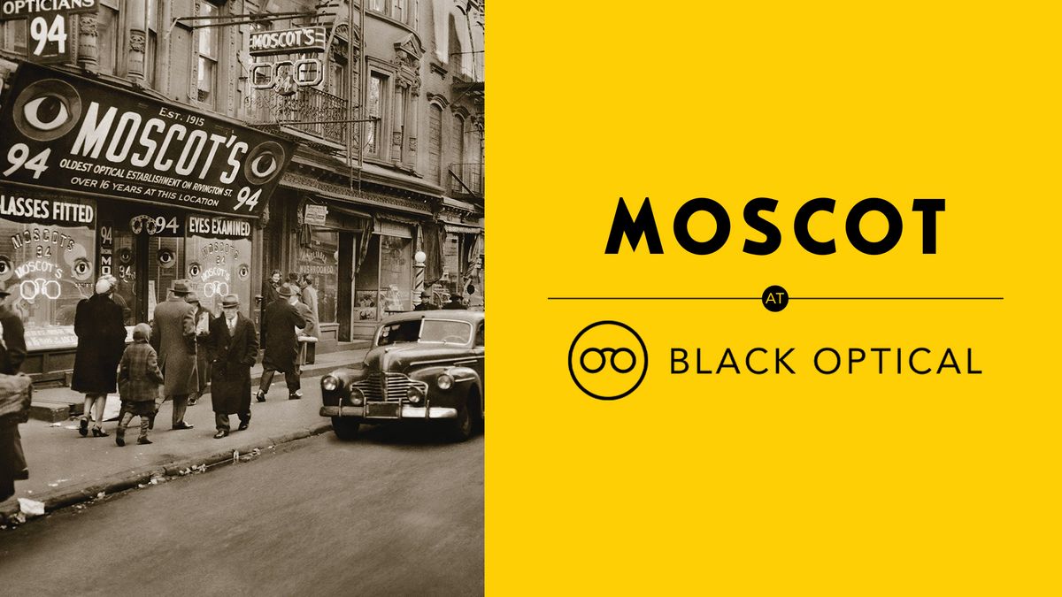 MOSCOT at Black Optical