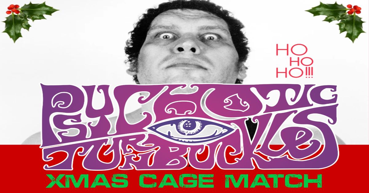 Psychotic Turnbuckles Xmas Cage Match with Bahne Super-Flex & The Chainsaw Four