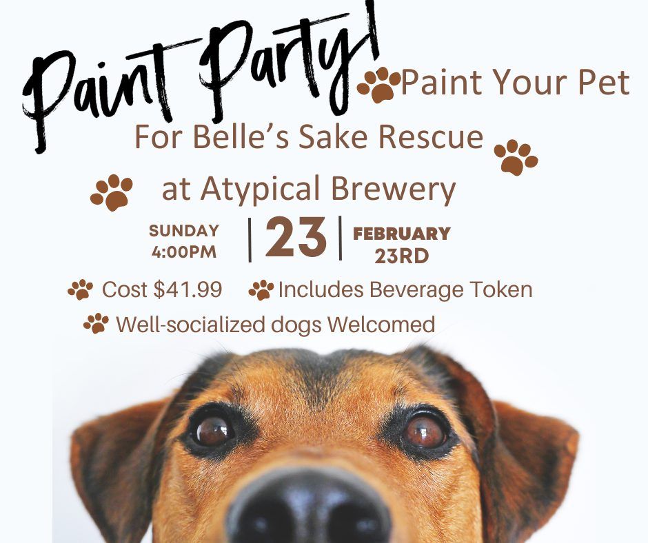 Feb. 23rd For Belle's Sake Rescue, Paint Your Pet Sip and Paint