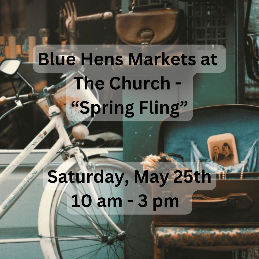 Blue Hens Markets at "The Church - Spring Fling