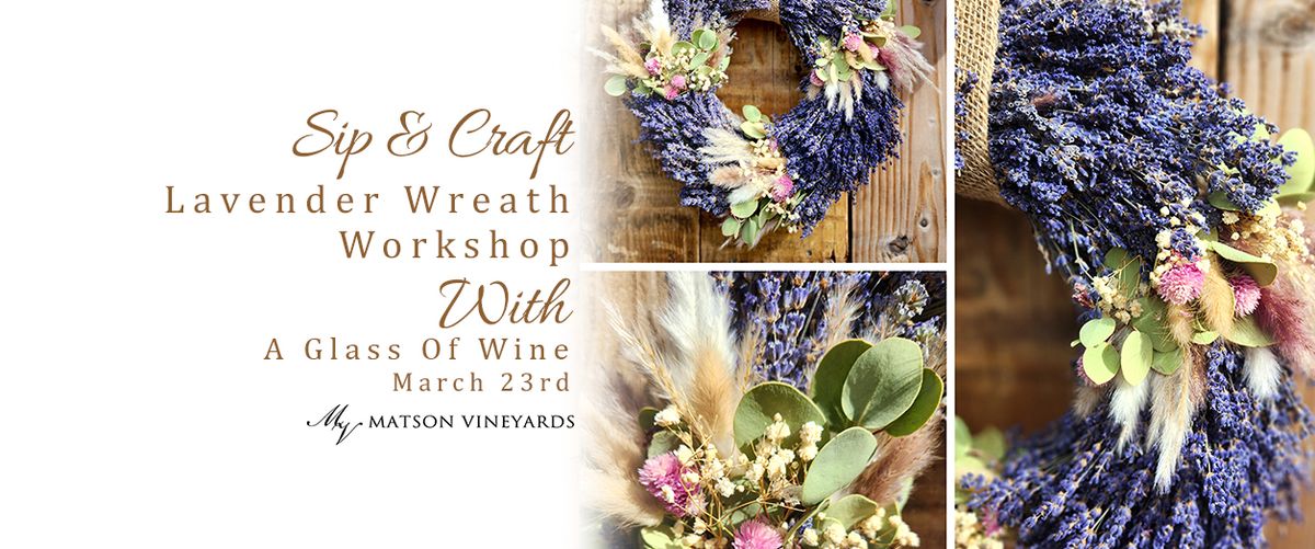 Lavender Wreath Workshop With A Glass Of Wine