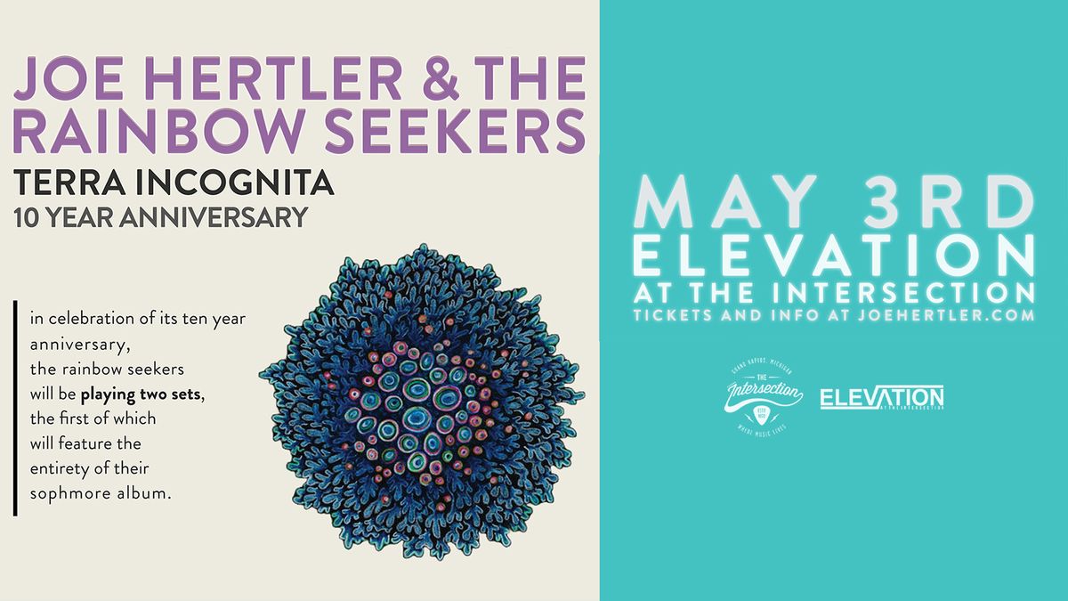 Joe Hertler & The Rainbow Seekers: Terra Incognita 10 Yr. Anniv. Show @ Elevation - Grand Rapids, MI