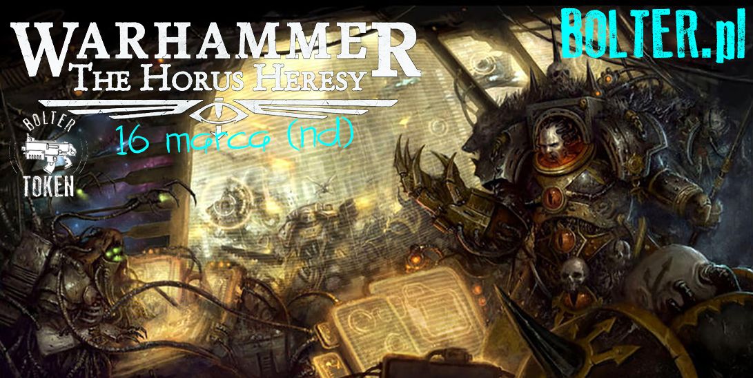 Turniej The Horus Heresy - \u201cBetween the Hammer & the Anvil Vol.07" - 3000p - 16 marca (nd) 