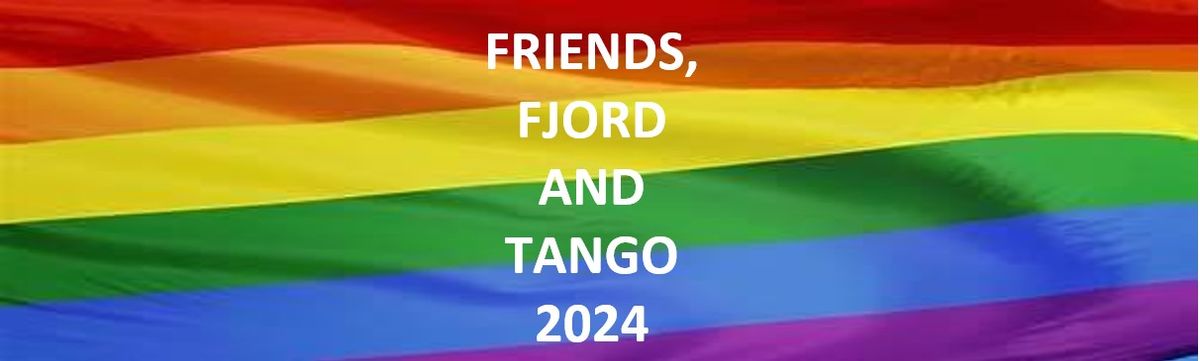 Friends, Fjord and Tango 2024