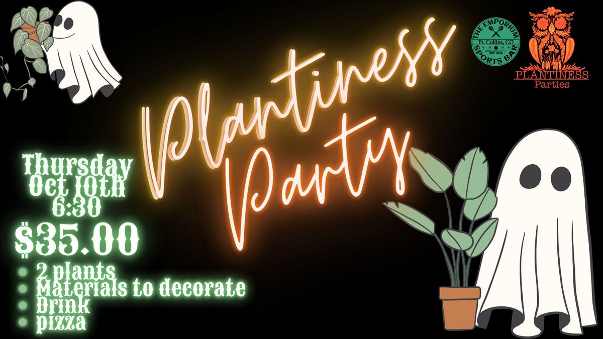 Plantiness Party!!