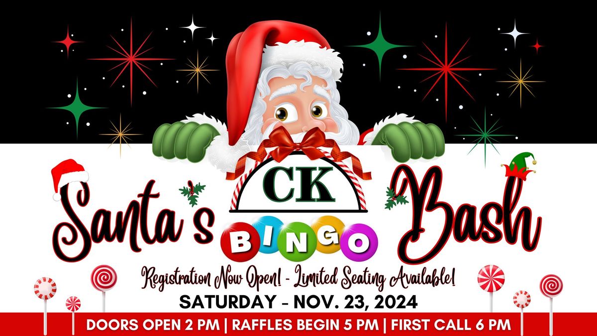 Santa's CK BINGO Bash - Limited Seating available, Pre-Registration Required! 