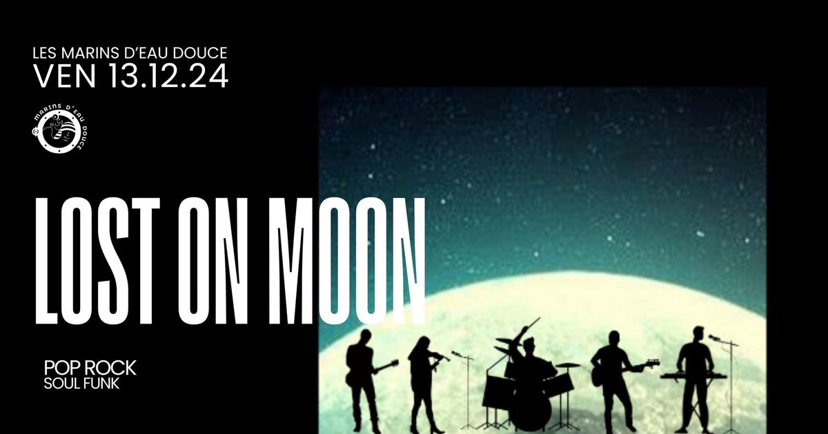 LOST ON MOON \u27a4 Les Marins d'Eau Douce \u27a4 Ramonville