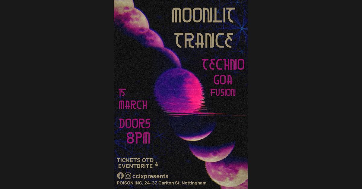 CCIX Presents: Moonlit Trance - Techno, Goa Fusion