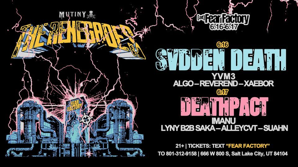 The Renegades at Fear Factory (Svdden Death & Deathpact) 6.16\/6.17 