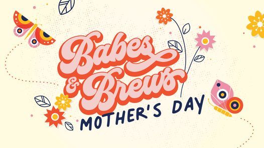 Babes Brews Mothers Day Brunch Tioga Sequoia Brewing Company Fresno 9 May 2021 Mothers Day Brunch 2022 Fresno
