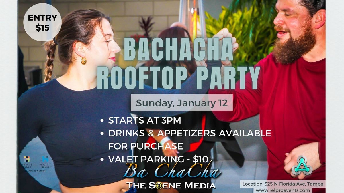 Bachacha Rooftop Party!