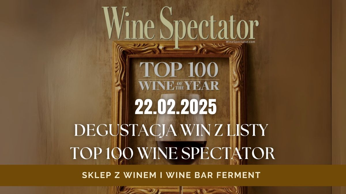 TOP 100 Wine Spectator 2024: komentowana degustacja 5 win z listy