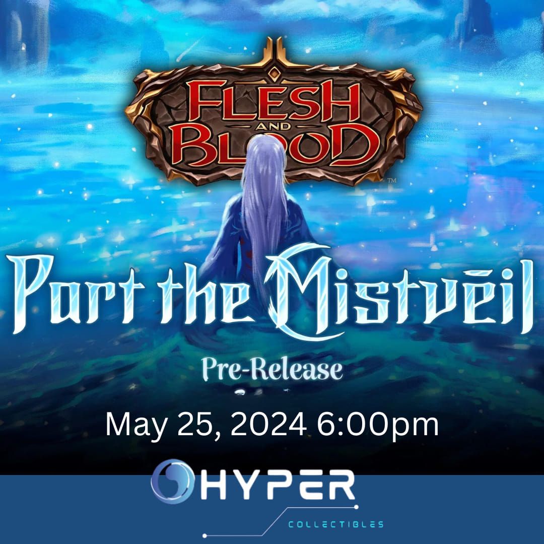 Flesh and Blood Part the Mistveil Pre-Release 