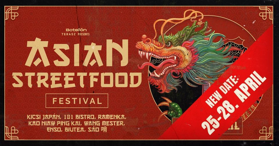 Asian Streetfood Festival \u2022 18-21. April \u2022 Botell\u00f3n Terasz