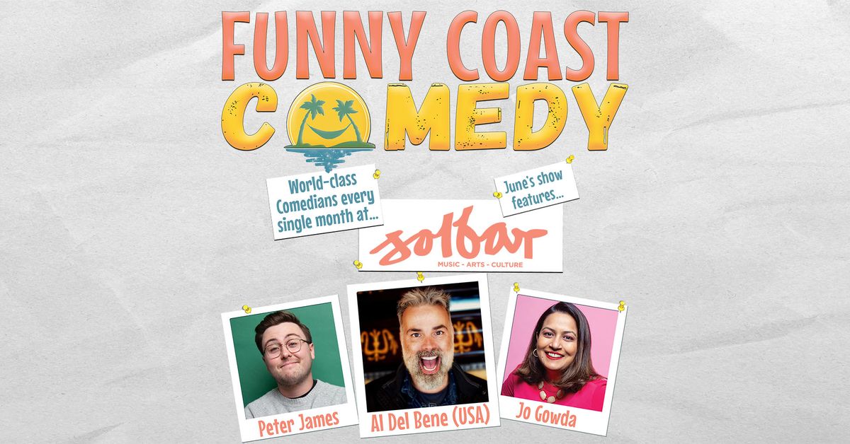 Funny Coast Comedy and Solbar present... AL DEL BENE & FRIENDS