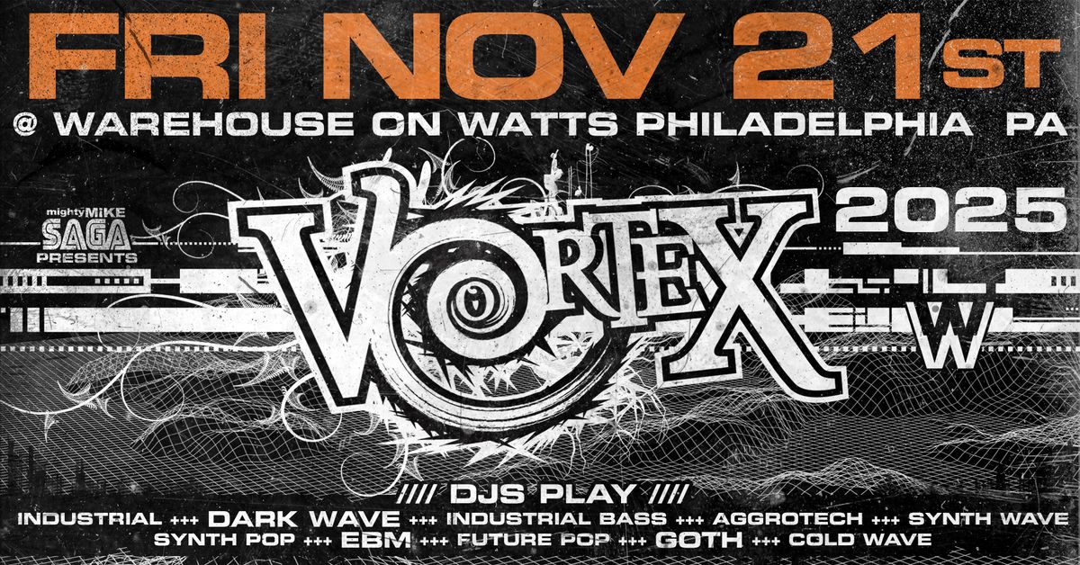 VORTEX - Dark Club Nite FRI NOV 21ST. 2025 *Full Info TBA