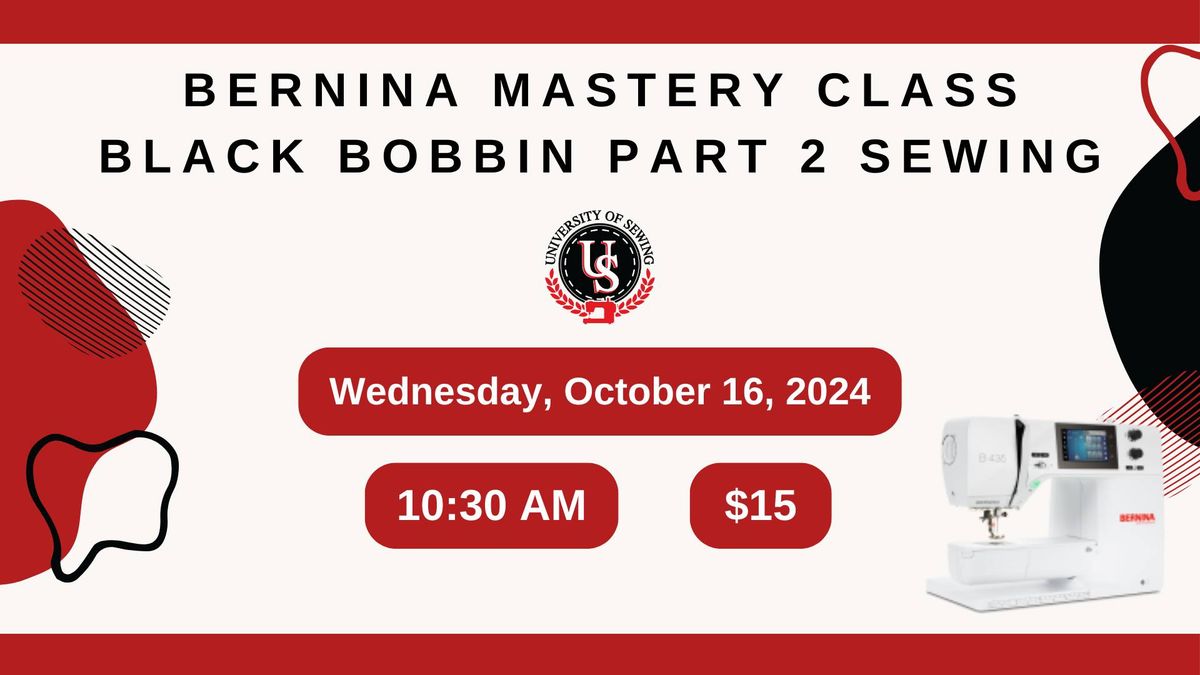 BERNINA Mastery Class Black Bobbin Part 2 Sewing