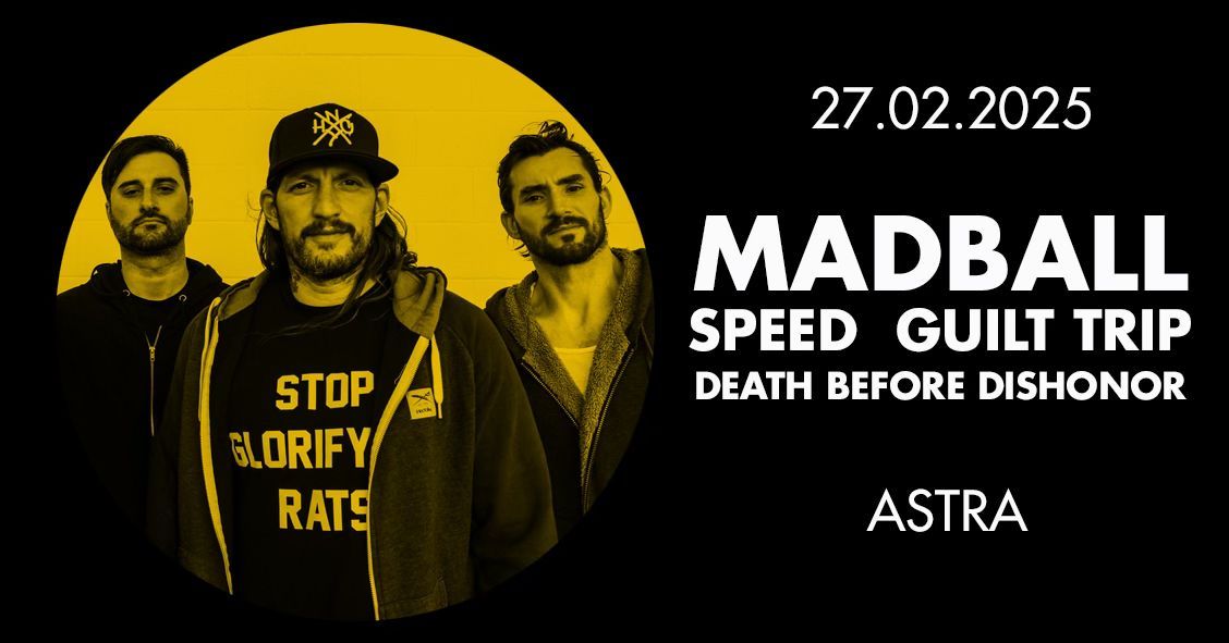 MADBALL \u2022 SPEED \u2022 GUILT TRIP \u2022 DEATH BEFORE DISHONOR \u2022 Berlin