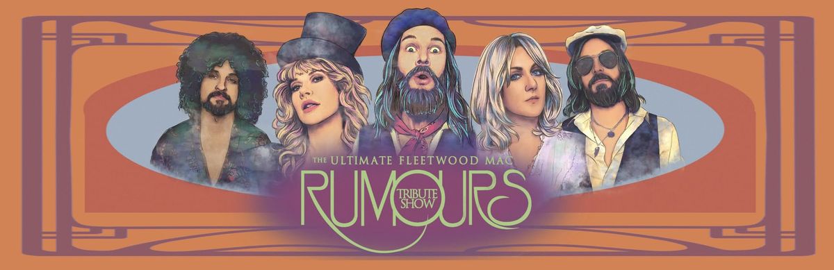 Rumours : The Ultimate Fleetwood Mac Tribute Show