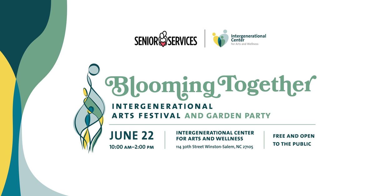 Blooming Together: Intergenerational Arts Festival and Garden Party
