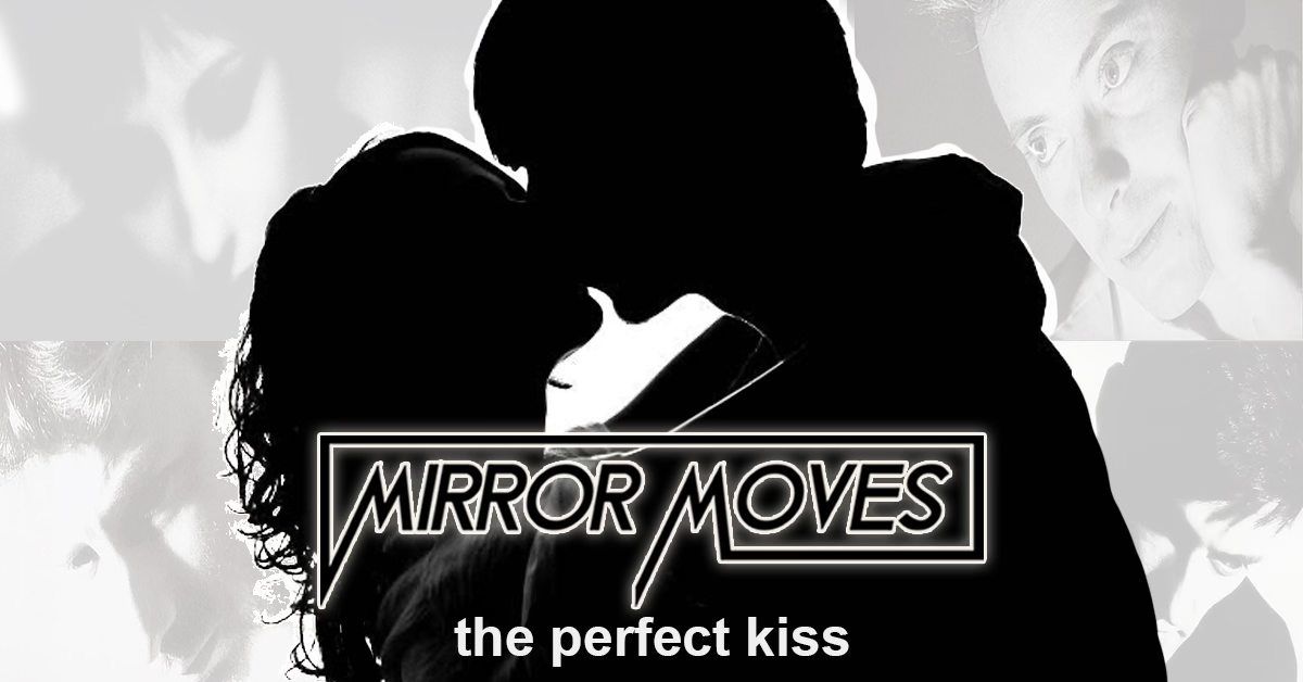 February's Mirror Moves: The Perfect Kiss