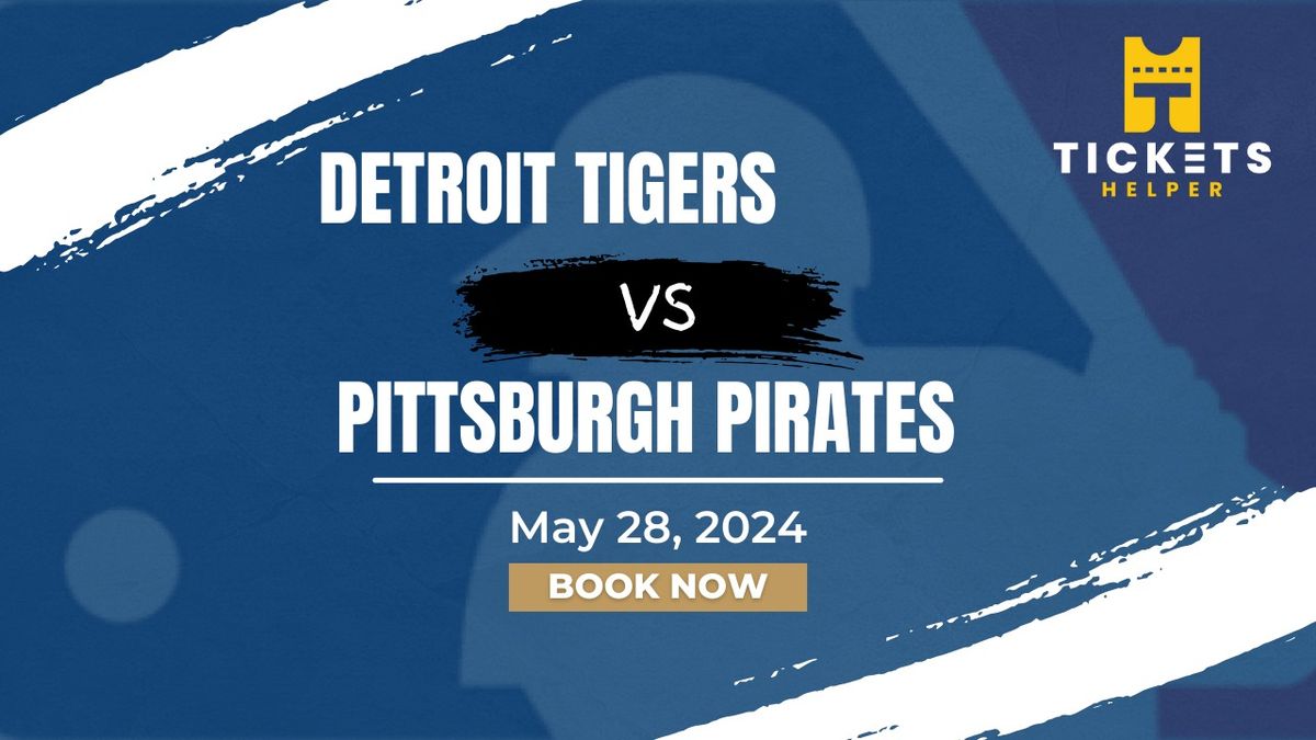 Detroit Tigers vs. Pittsburgh Pirates at Comerica Park