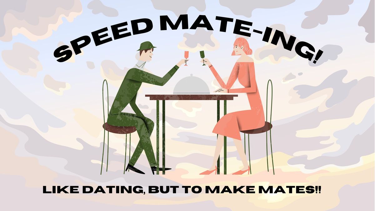 Speed Mate-ing! 