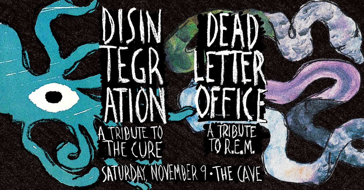 Disintegration (Tribute to the Cure) & Dead Letter Office (tribute to R.E.M.)