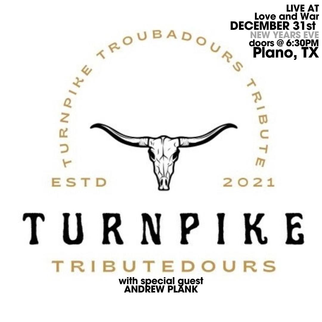 NEW YEARS EVE W\/ Turnpike Tributedours @ Love and War in Plano, TX 