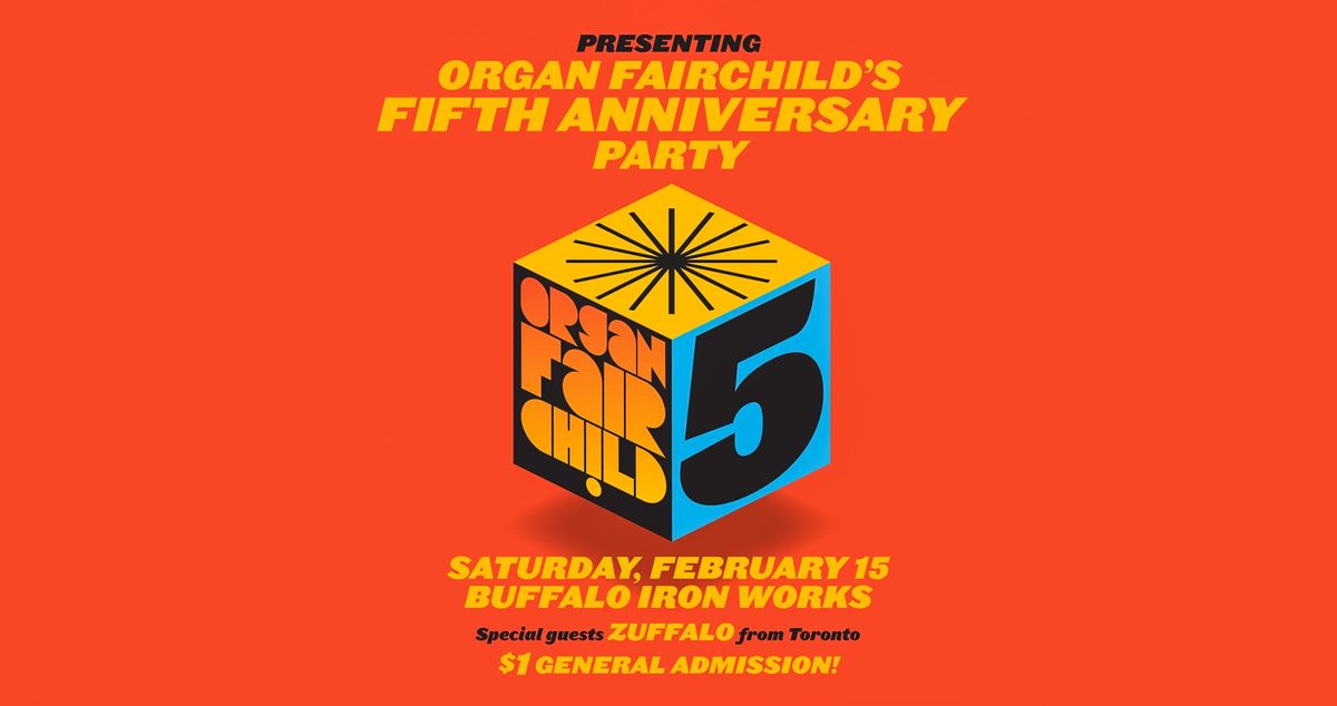 Organ Fairchild\u2019s Fifth Anniversary Party | FEB 15