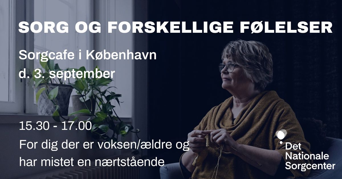 "Sorg og forskellige f\u00f8lelser"-sorgcafe i K\u00f8benhavn 