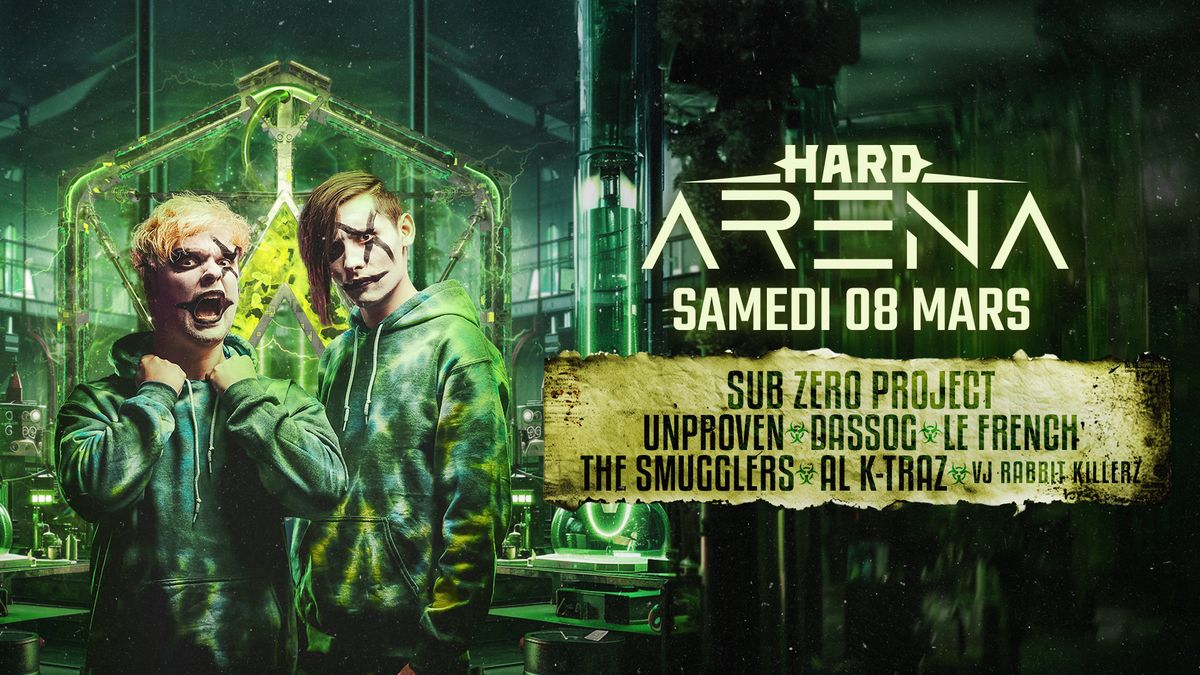 Hard Arena w\/ Sub Zero Project, Unproven, Dassog, Le French