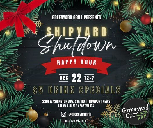 Newport News Shipbuilding Christmas Shutdown 2022 Shipyard Shutdown Happy Hour, 3301 Washington Ave, Newport News, Va  23607-3332, United States, 22 December 2021