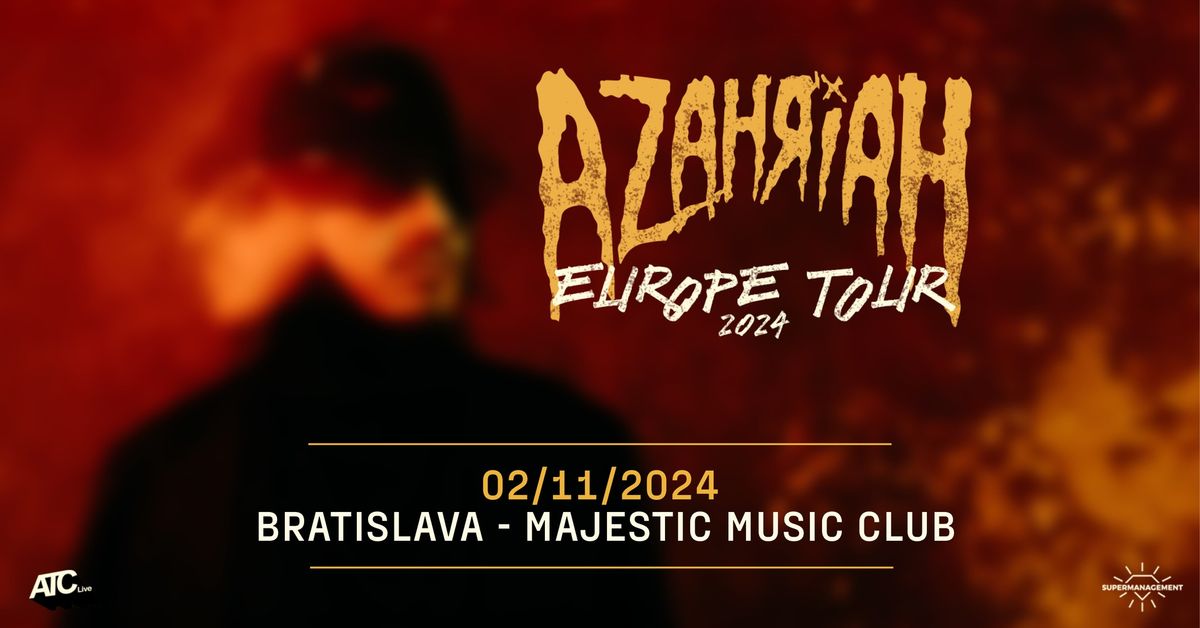 AZAHRIAH - BRATISLAVA - MAJESTIC MUSIC CLUB