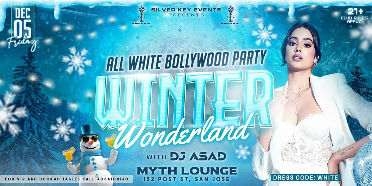 BOLLYWOOD PARTY | All White | Winter Wonderland | MYTH - SAN JOSE | DEC 5TH