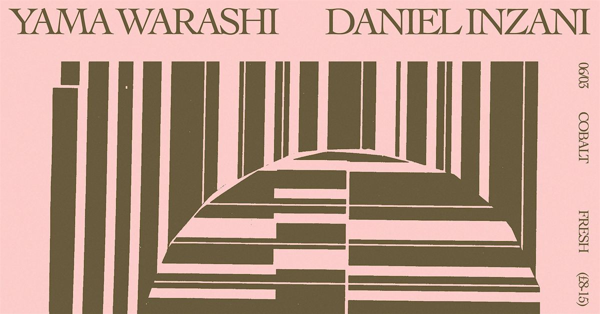 Fresh Thursday \/\/ Yama Warashi + Daniel Inzani