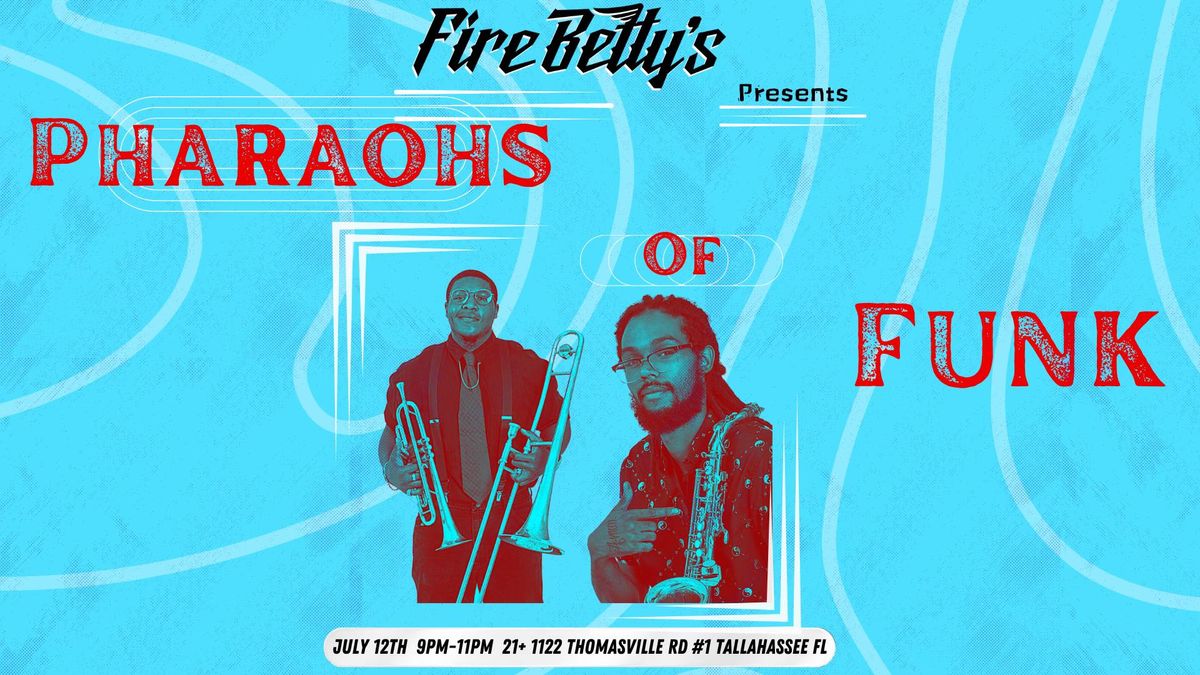The Pharaohs of Funk LIVE @ Fire Betty's 