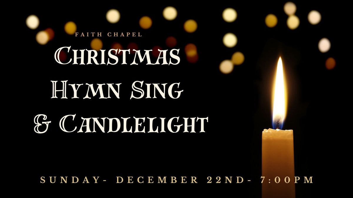 Christmas Hymn Sing & Candlelight at Faith Chapel