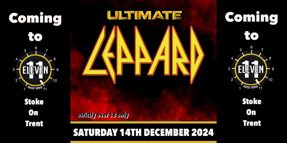 ULTIMATE LEPPARD Come to ELEVEN in Stoke!!