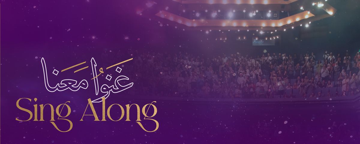 Sing Along - A Celebration of Timeless Arabic Classics