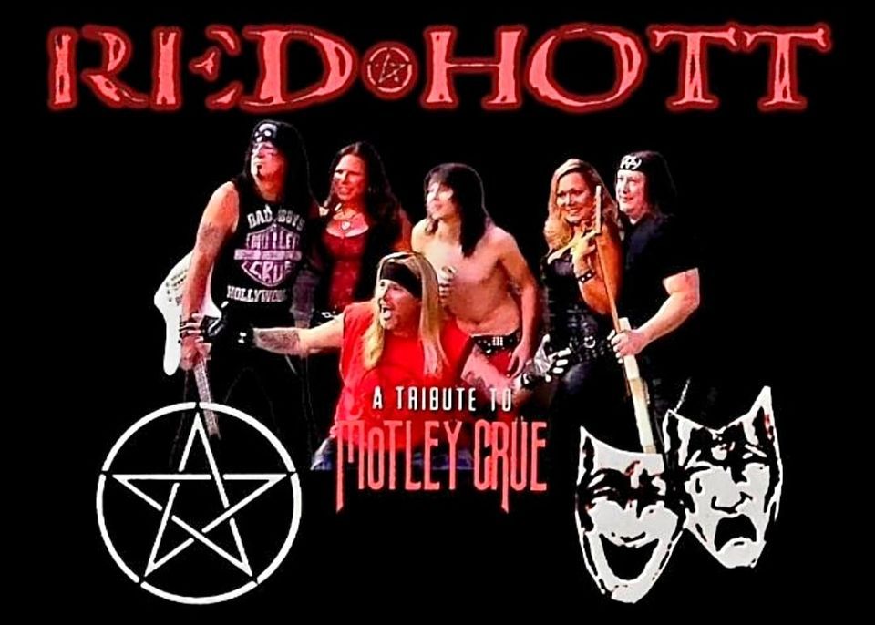 Red Hott A tribute to Motley Crue, with opening band The Rock Dolls