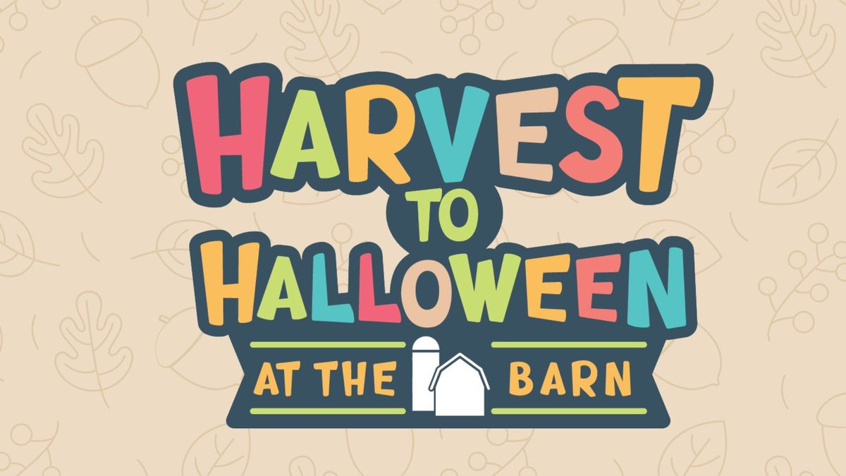 Harvest to Halloween at the Barn