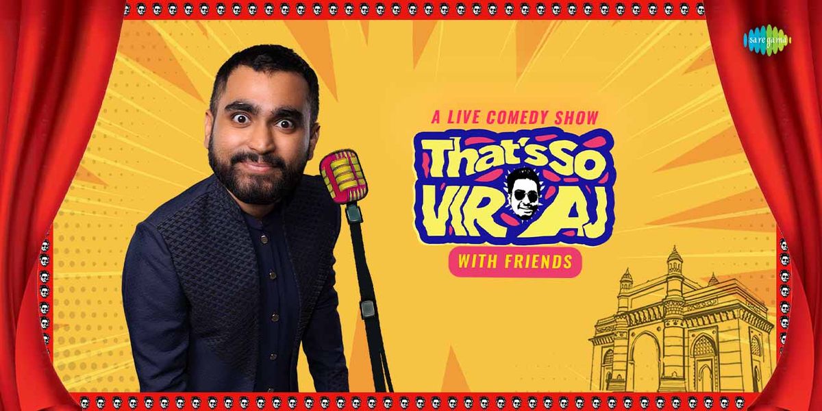 Thats So Viraj - With Friends A Live Comedy Show