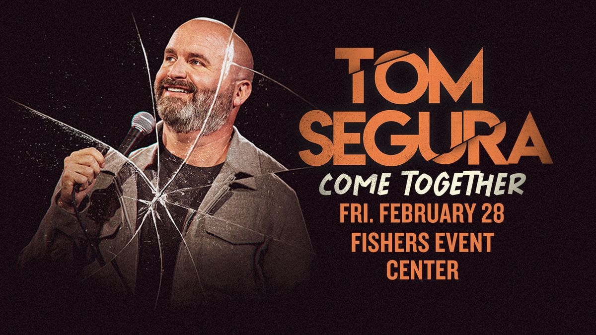 Tom Segura: Come Together Tour