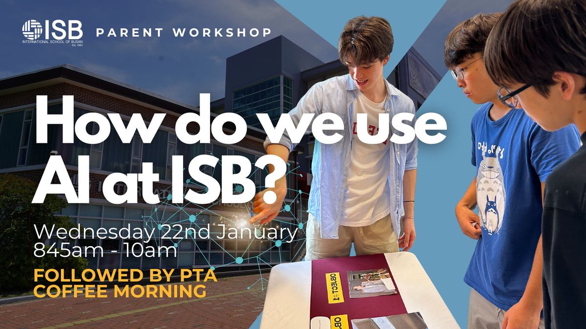 Parent Workshop #5 How Do We Use AI at ISB?