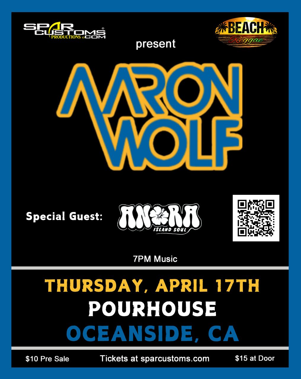 Spar Customs & Beach Reggae present Aaron Wolf and Anora Apr 17th at Pour House Oceanside