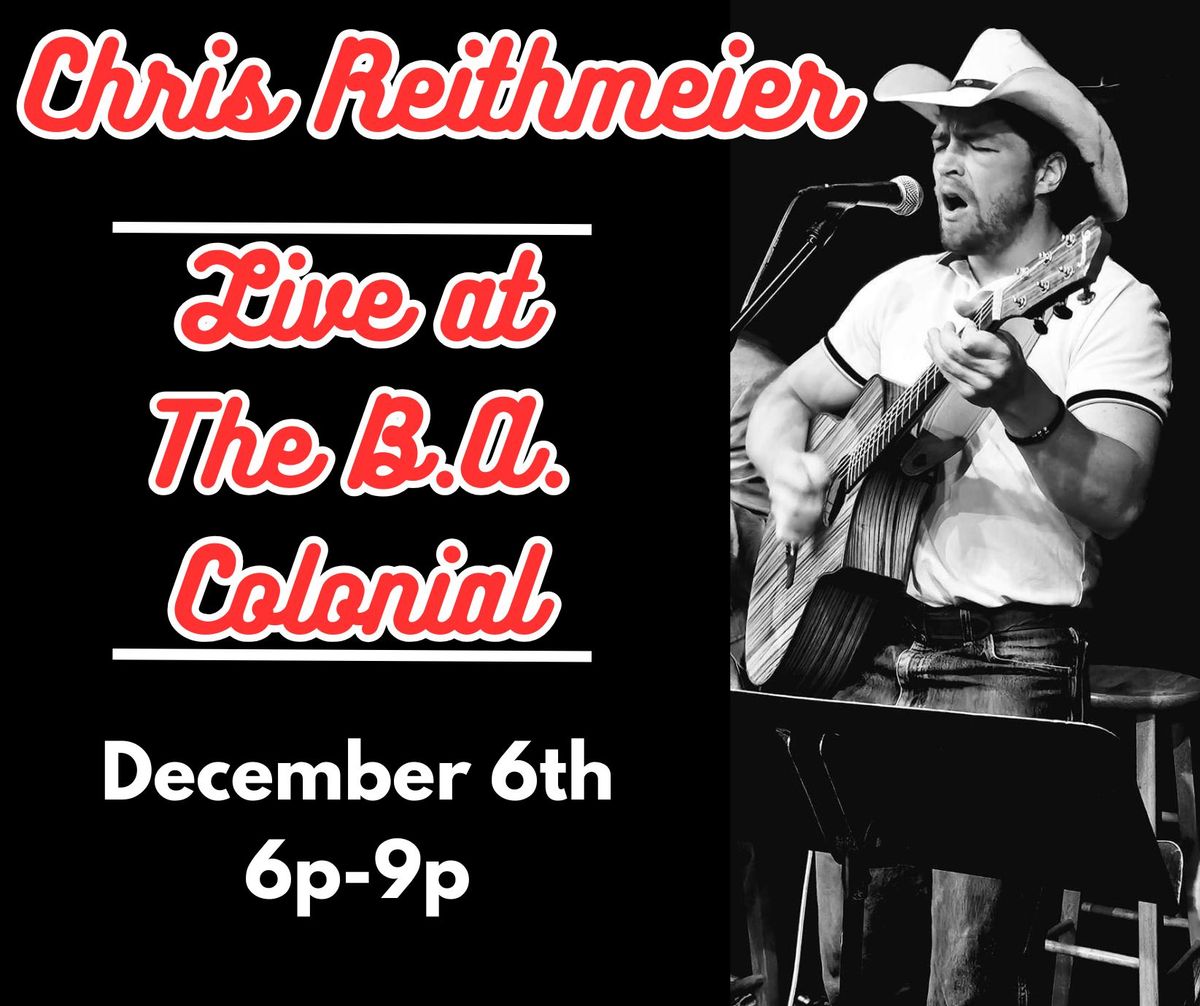 Chris Reithmeier Country Music Live at The B.A. Colonial